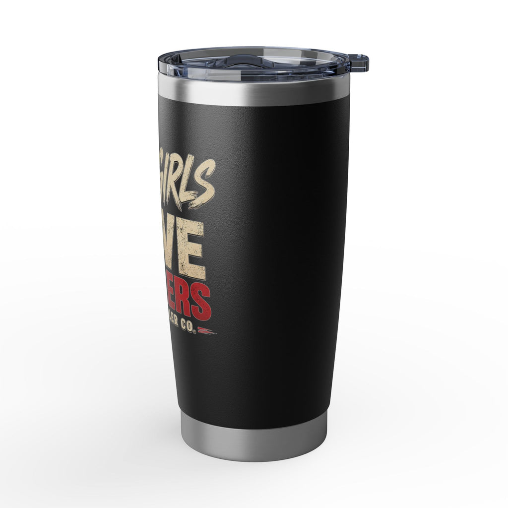 Dirty Driller Co. Hot Girls Love Drillers Stainless Steel Tumbler