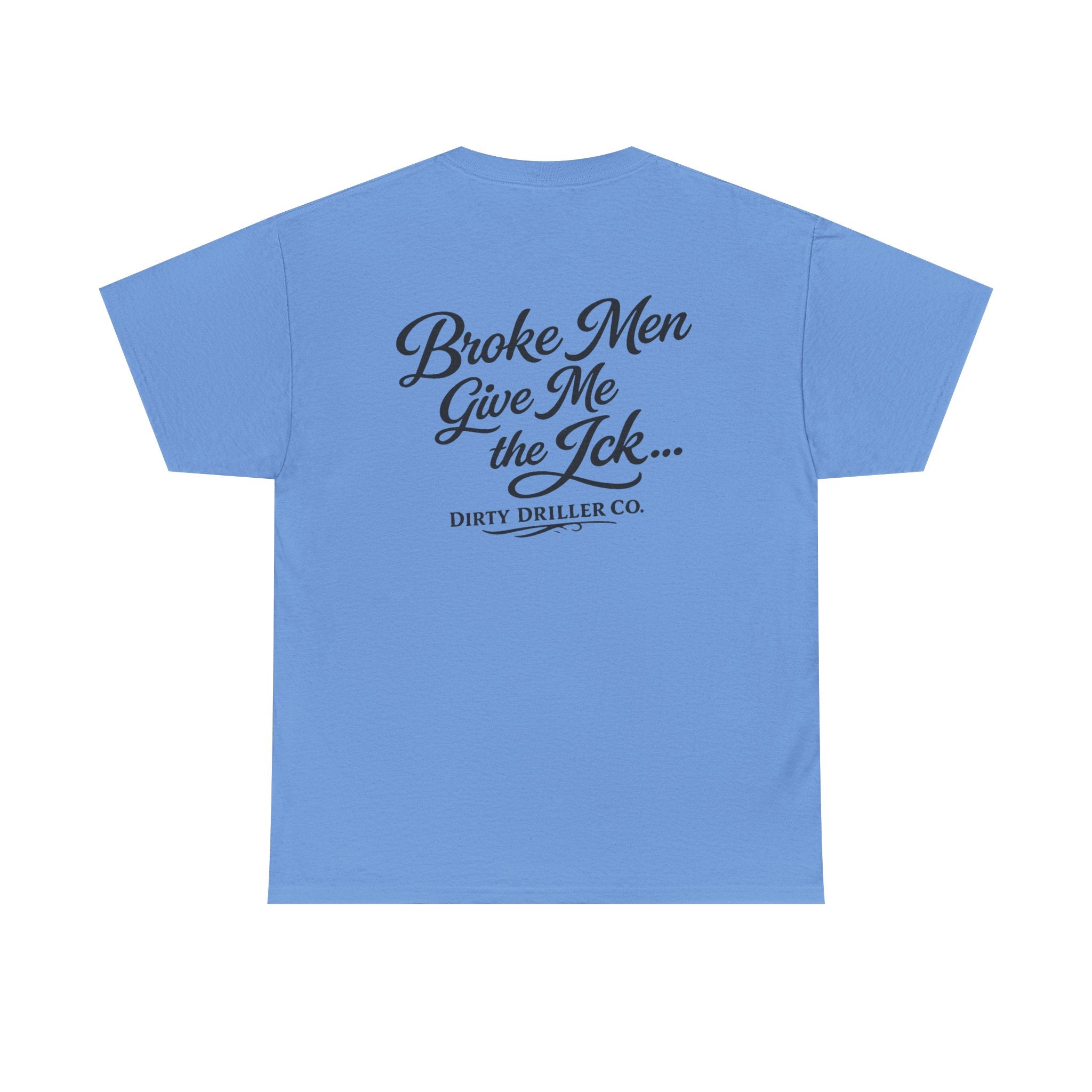 Dirty Driller Co. Women Broke Men Give Me the Ick... Graphic Tee