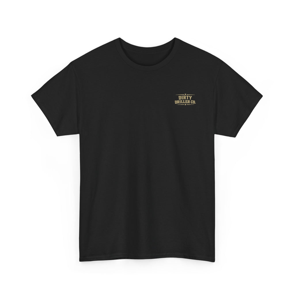 Dirty Driller Co. We fill your box Graphic Tee