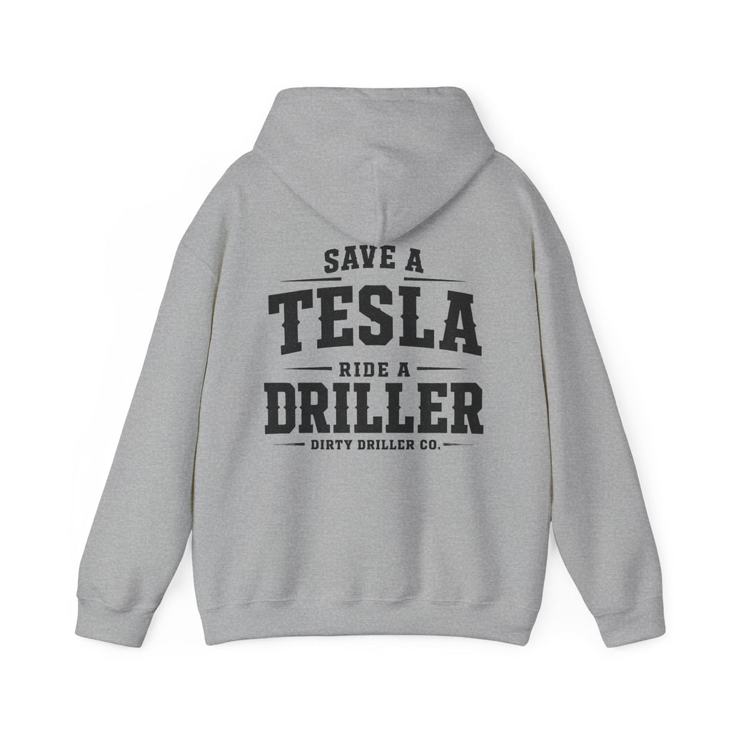 Dirty Driller Co. Save a Tesla Ride a Driller  Graphic Hoodie