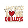 Dirty Driller Co. Sticker Hot Girls Love Drillers