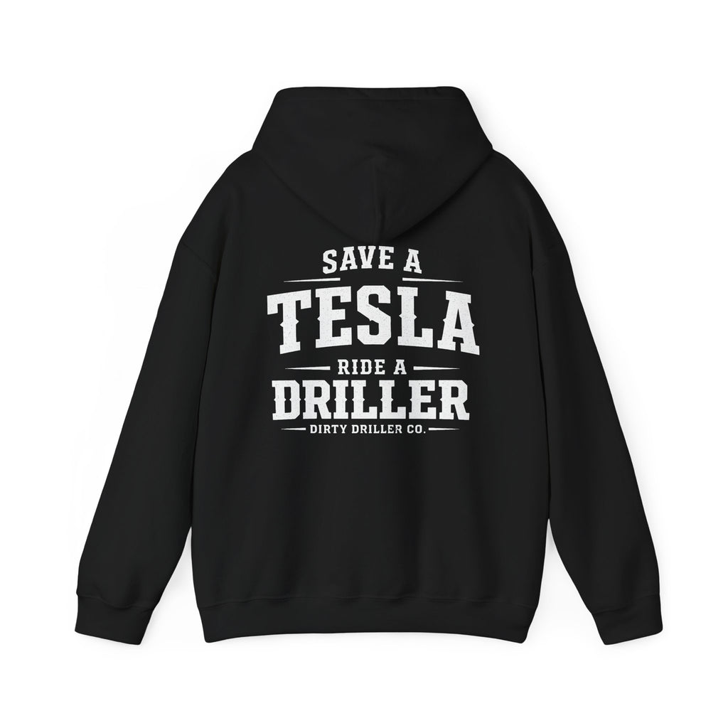 Dirty Driller Co. Save a Tesla Ride a Driller  Graphic Hoodie