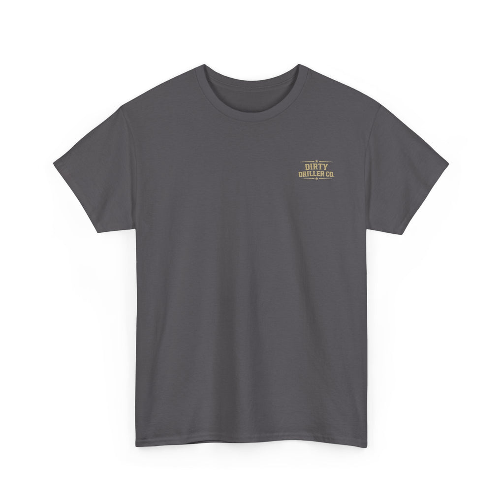 Dirty Driller Co. We fill your box Graphic Tee