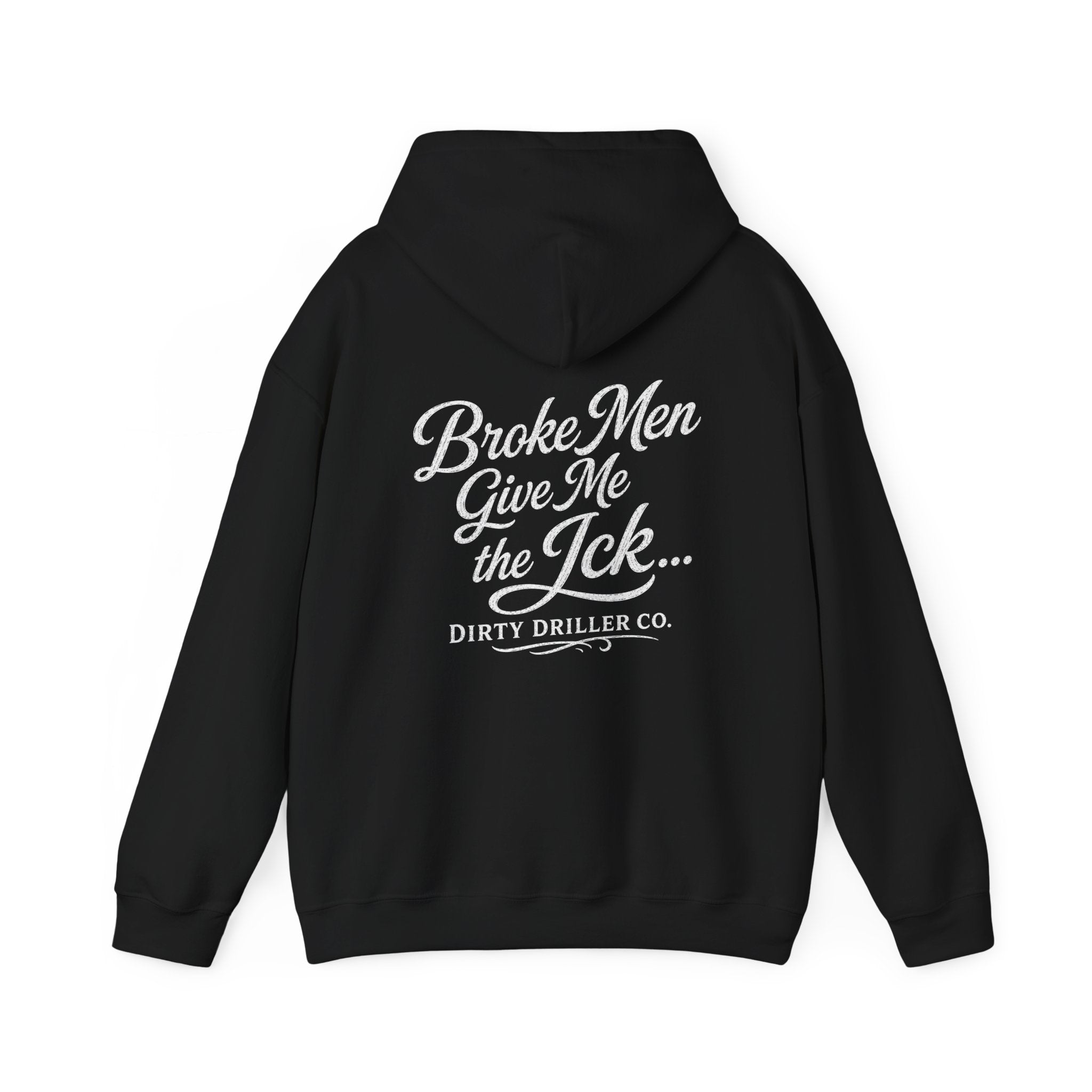 Dirty Driller Co. Women Broke Men Give Me The Ick.... Graphic Hoodie