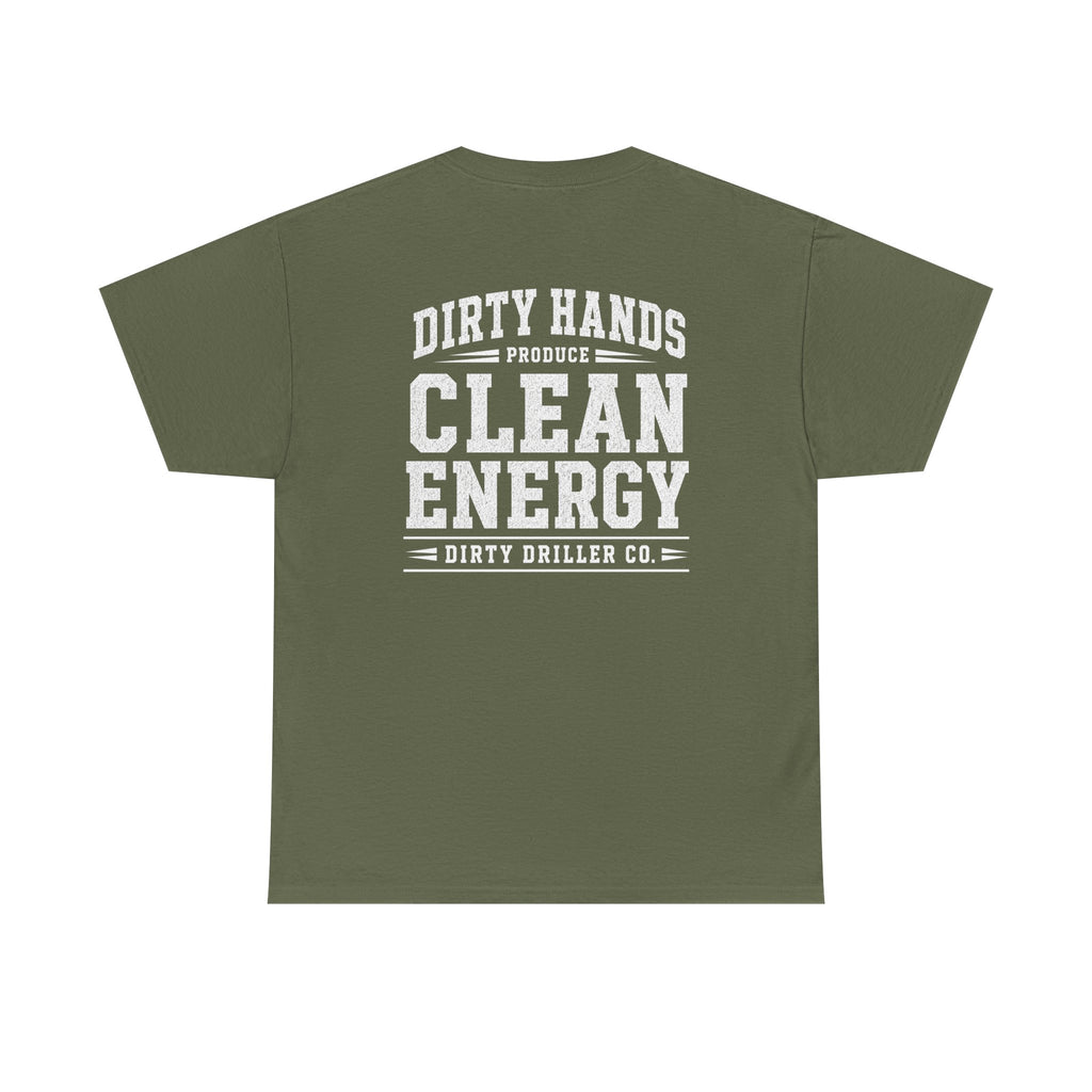 Dirty Driller Co. Dirty Hands Produce Clean Energy Graphic Tee