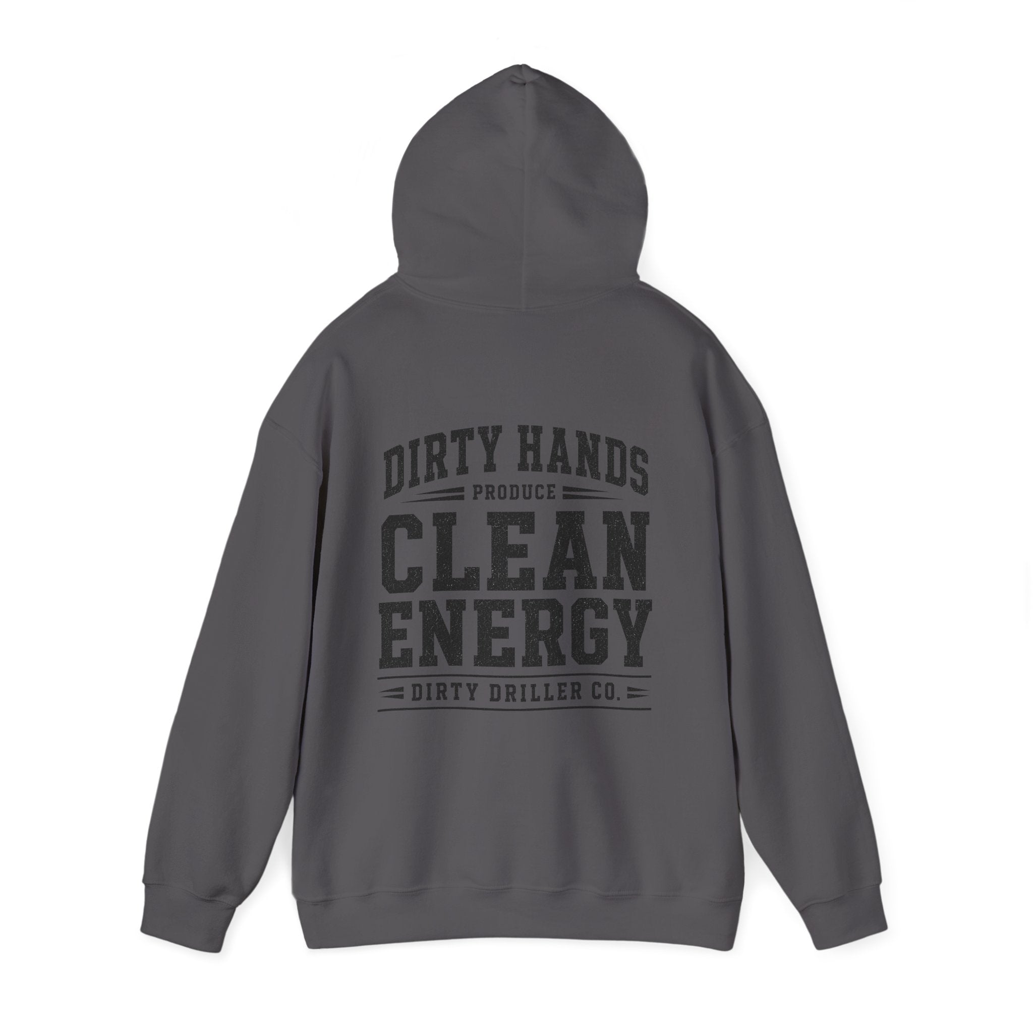 Dirty Driller Co. Dirty Hands Produce Clean Energy Graphic Hoodie