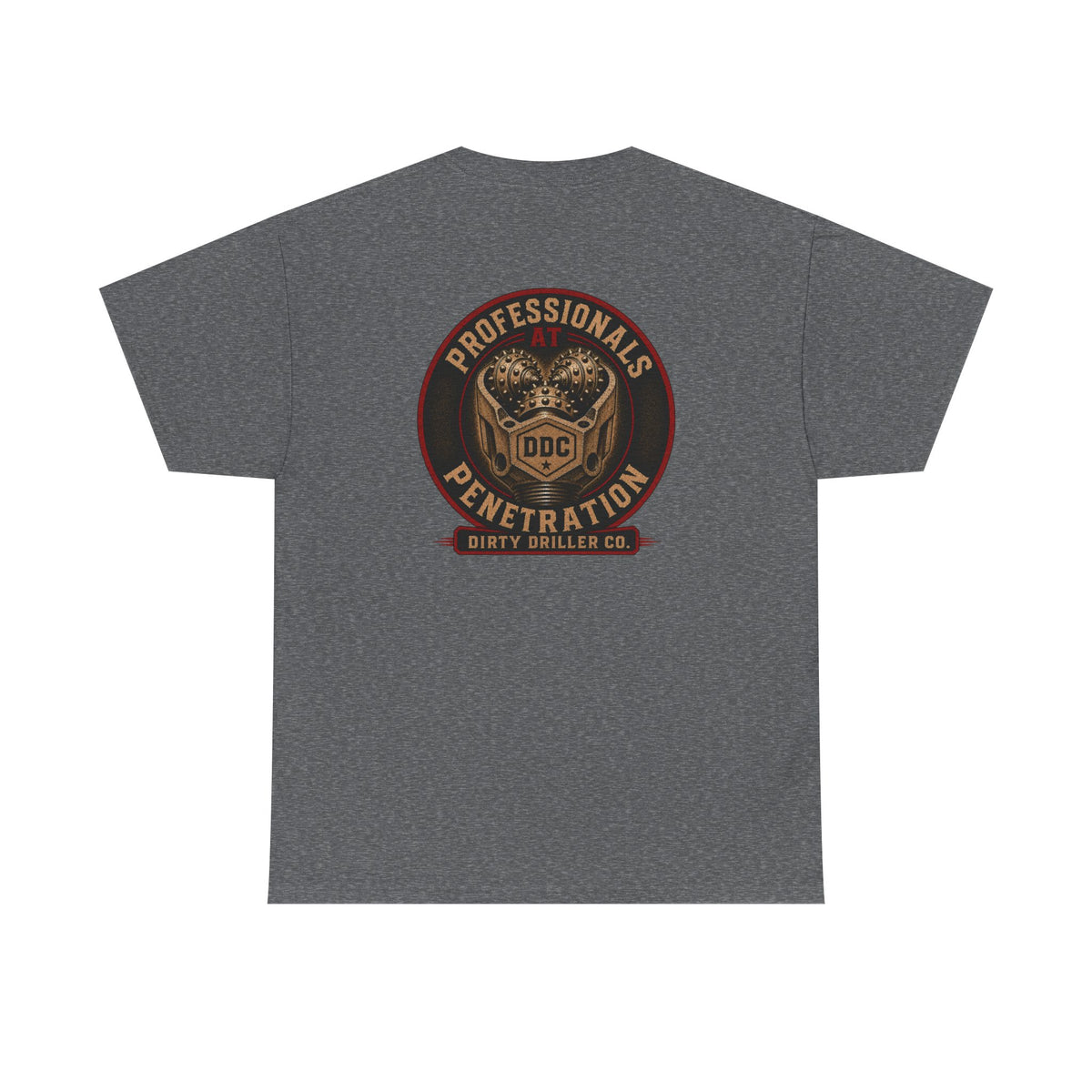 Dirty Driller Co.  Professionals at Penetration Graphic Tee