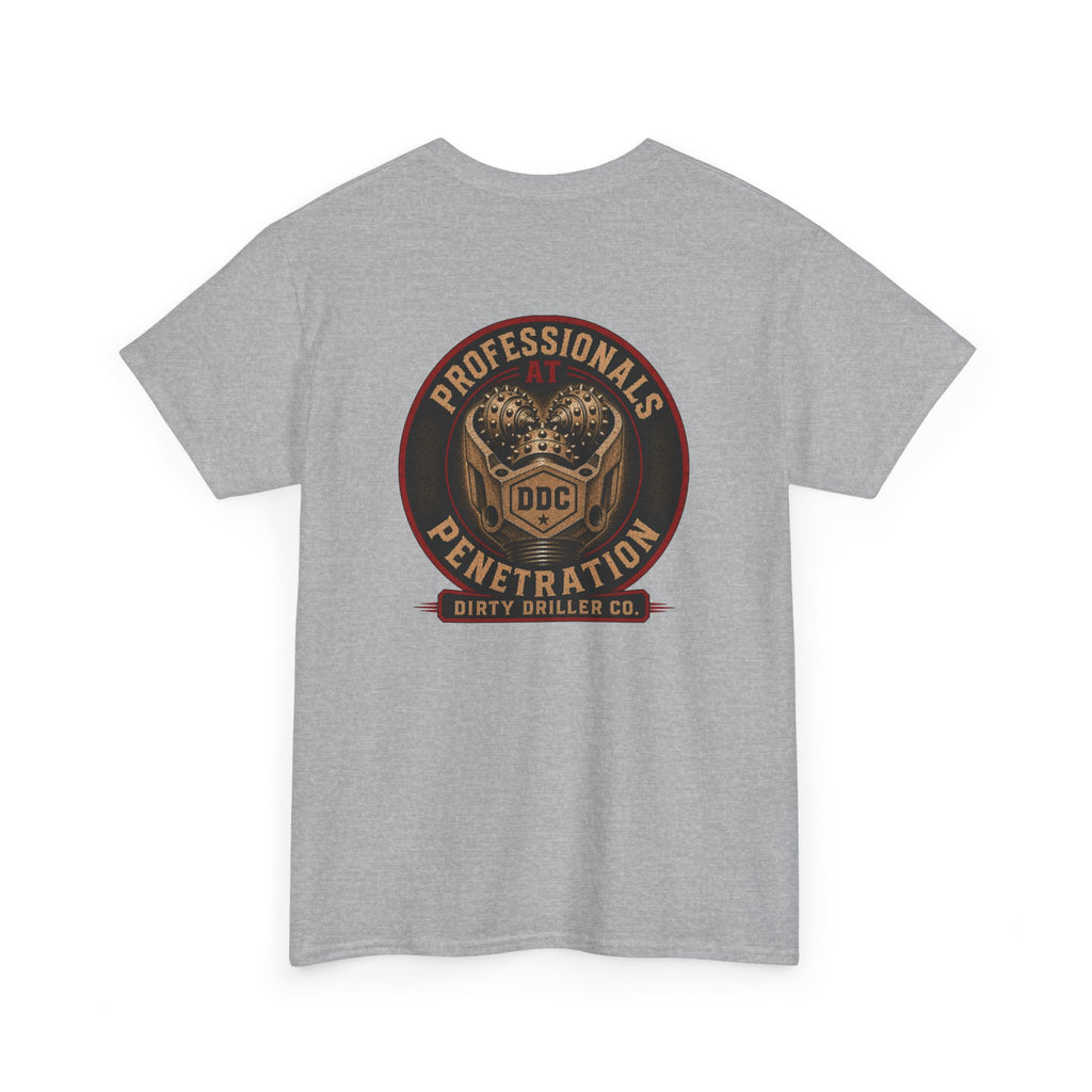 Dirty Driller Co.  Professionals at Penetration Graphic Tee