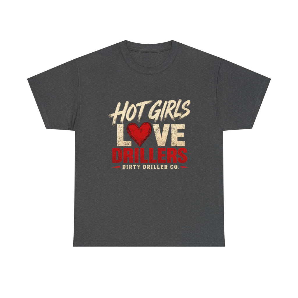 Dirty Driller Co. Woman Hot Girls Love Drillers Graphic Tee
