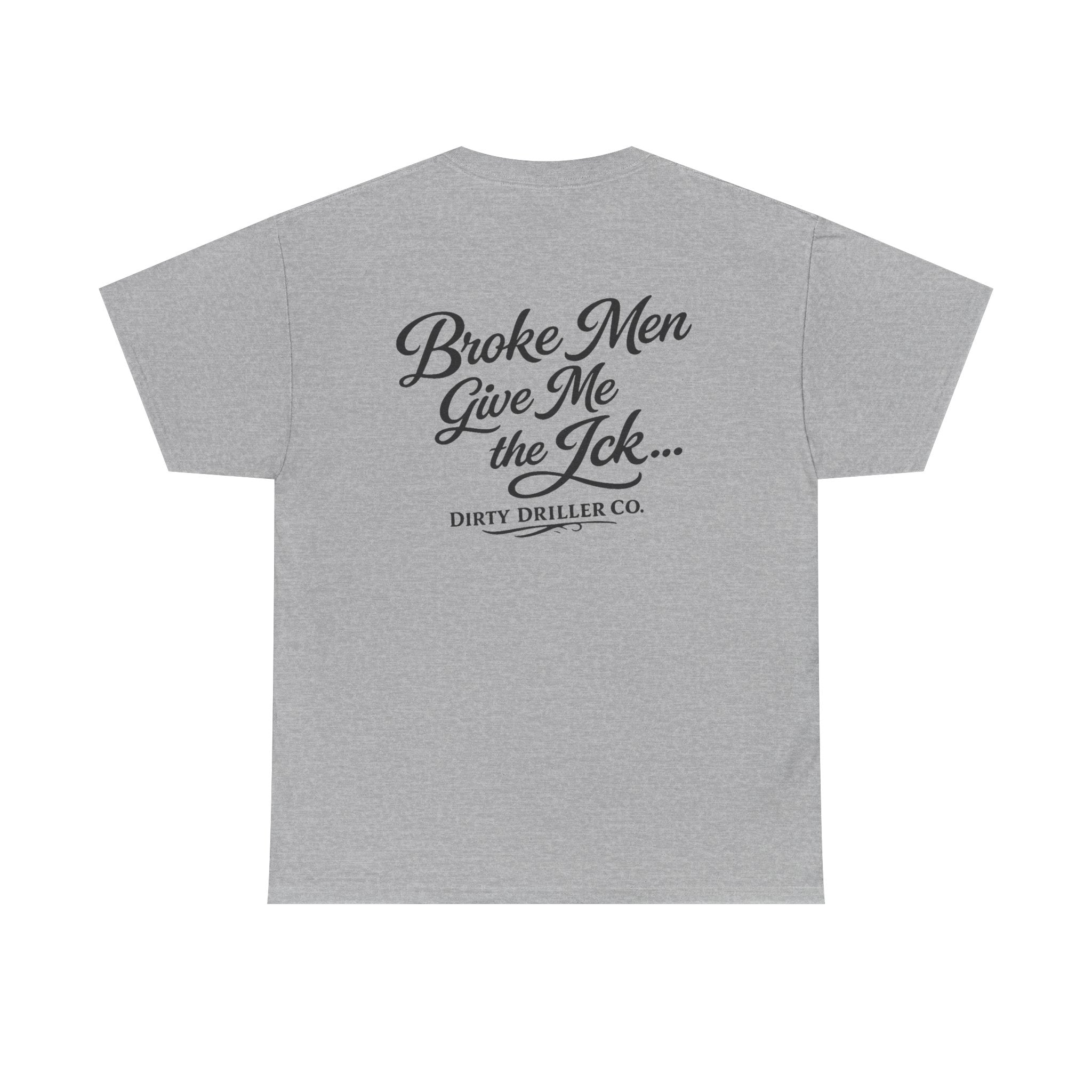 Dirty Driller Co. Women Broke Men Give Me the Ick... Graphic Tee