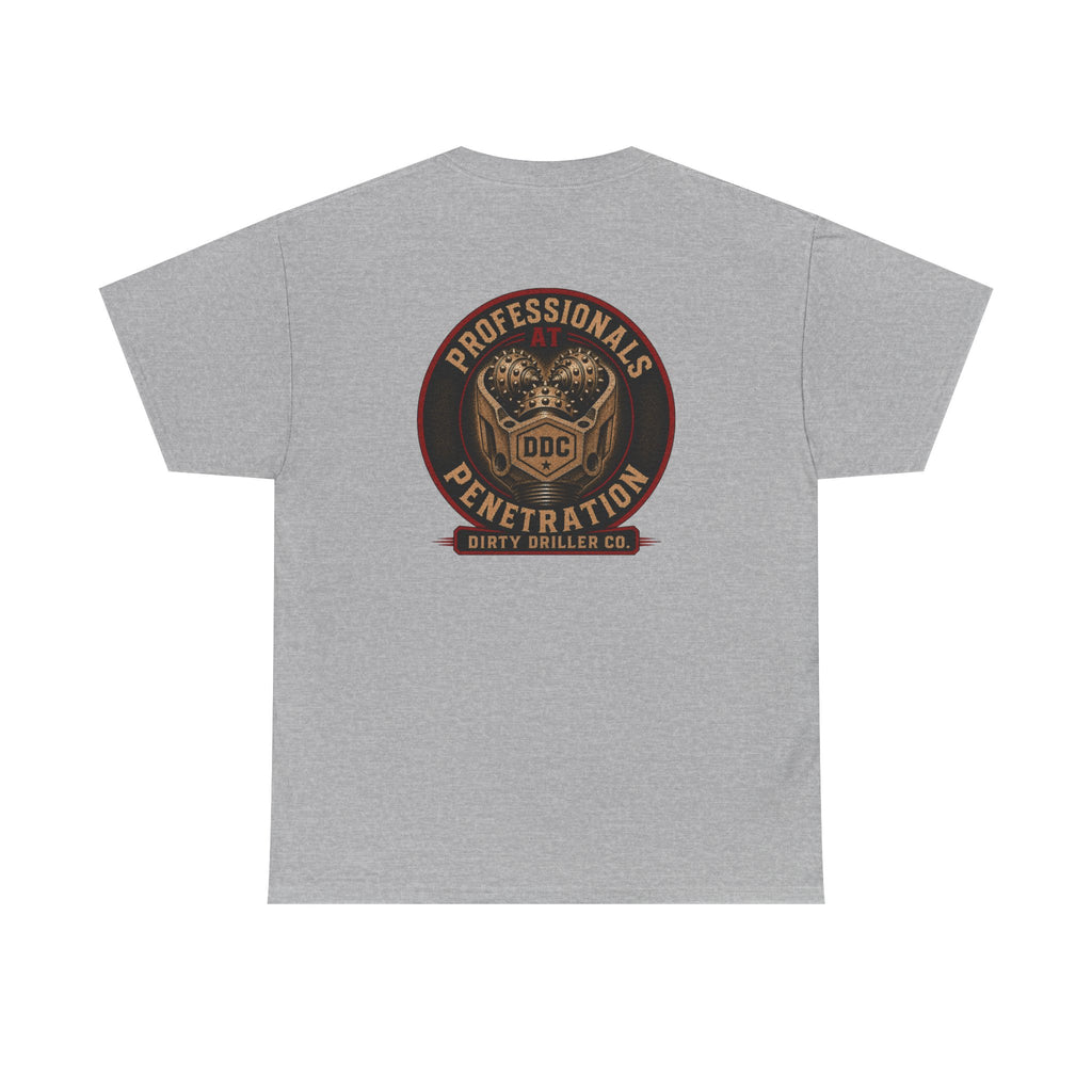 Dirty Driller Co.  Professionals at Penetration Graphic Tee