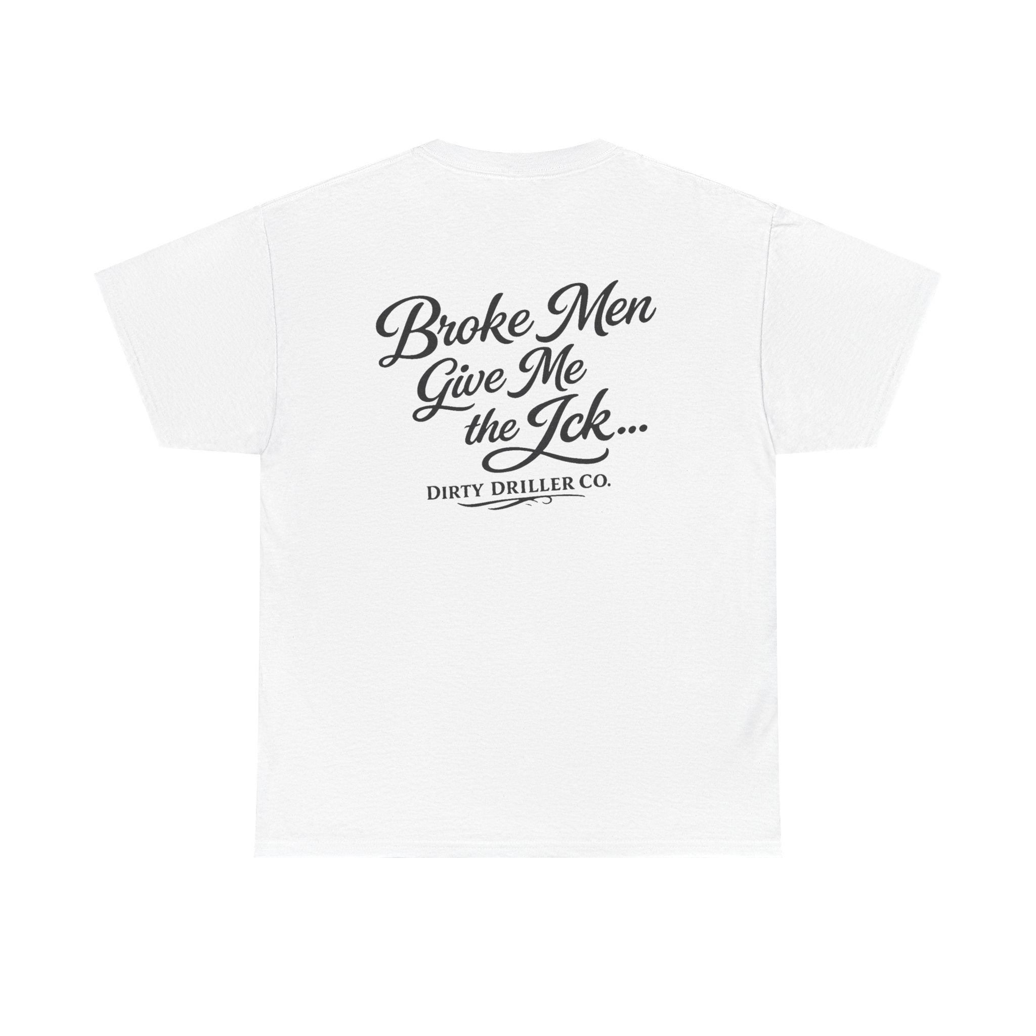 Dirty Driller Co. Women Broke Men Give Me the Ick... Graphic Tee
