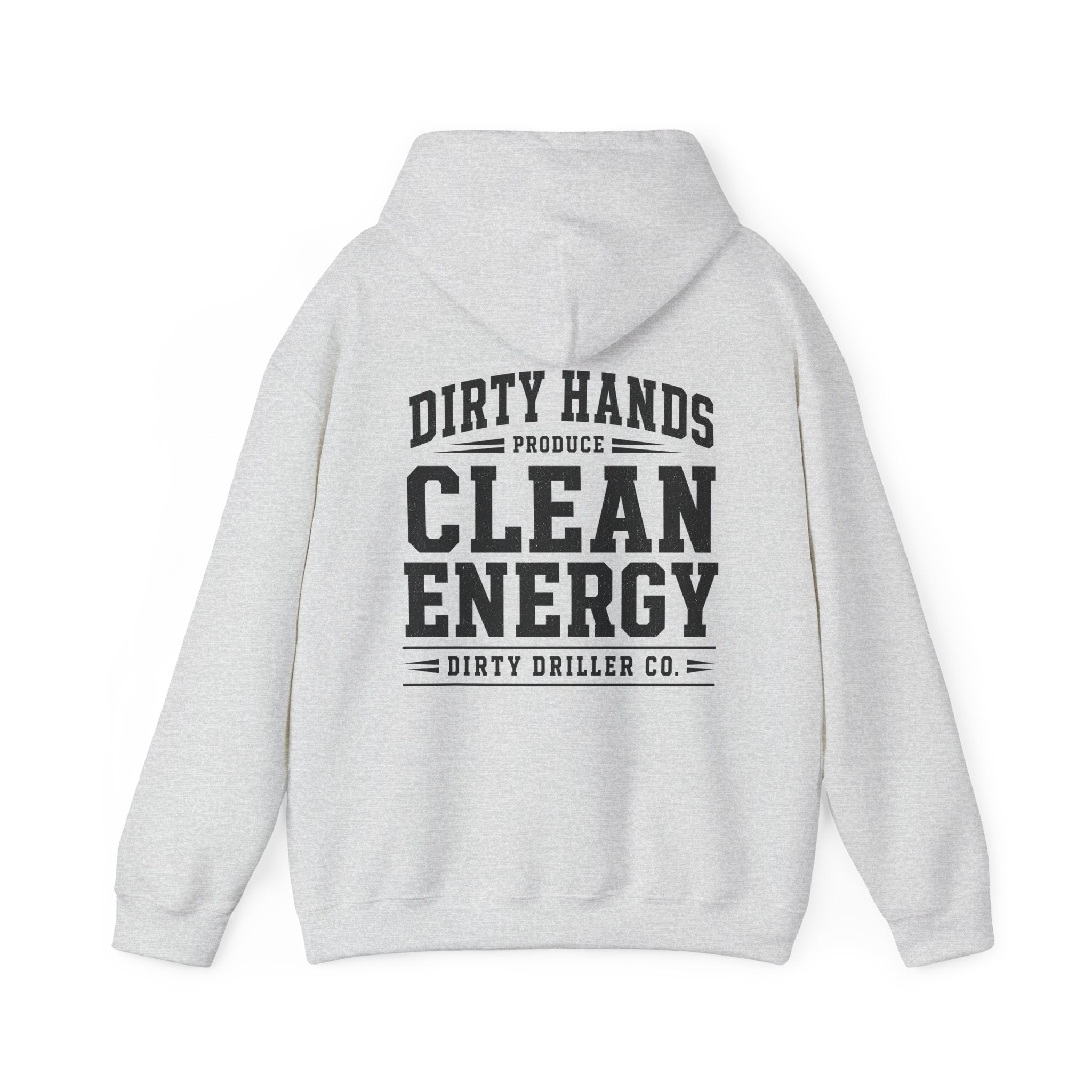 Dirty Driller Co. Dirty Hands Produce Clean Energy Graphic Hoodie