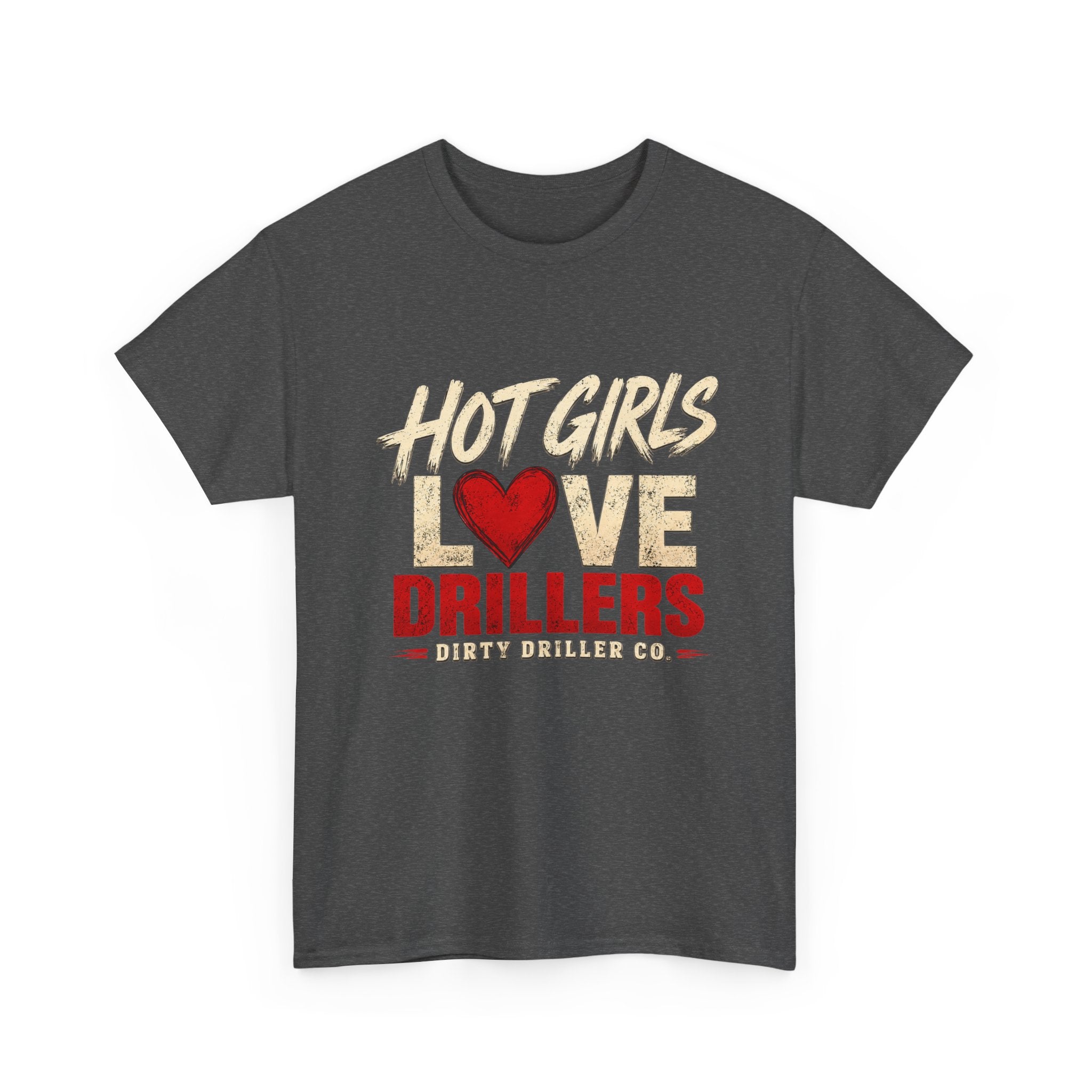 Dirty Driller Co. Woman Hot Girls Love Drillers Graphic Tee