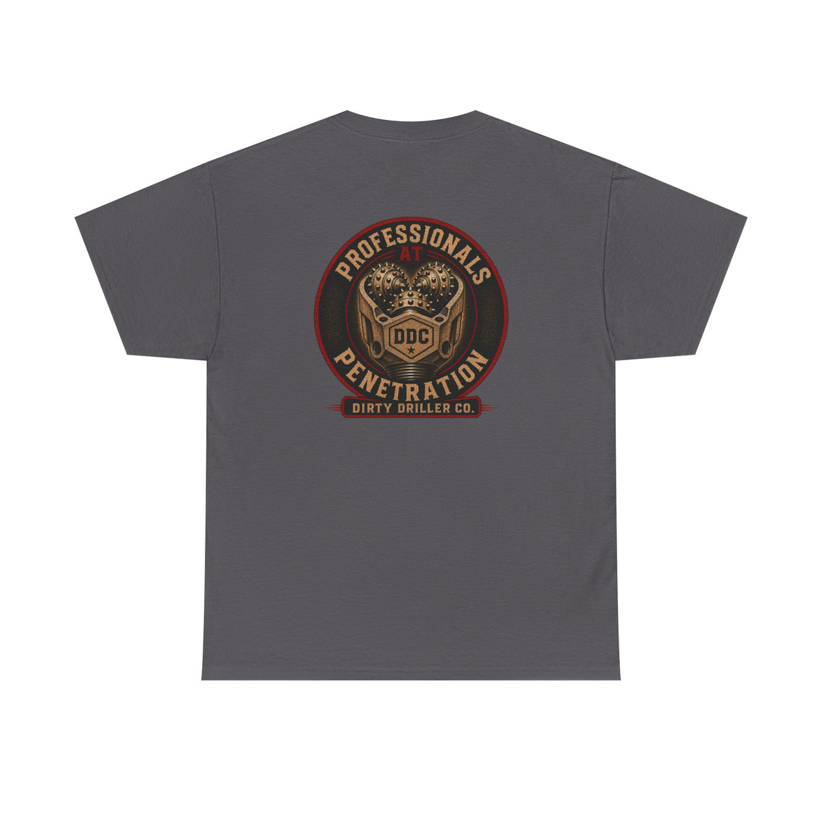 Dirty Driller Co.  Professionals at Penetration Graphic Tee