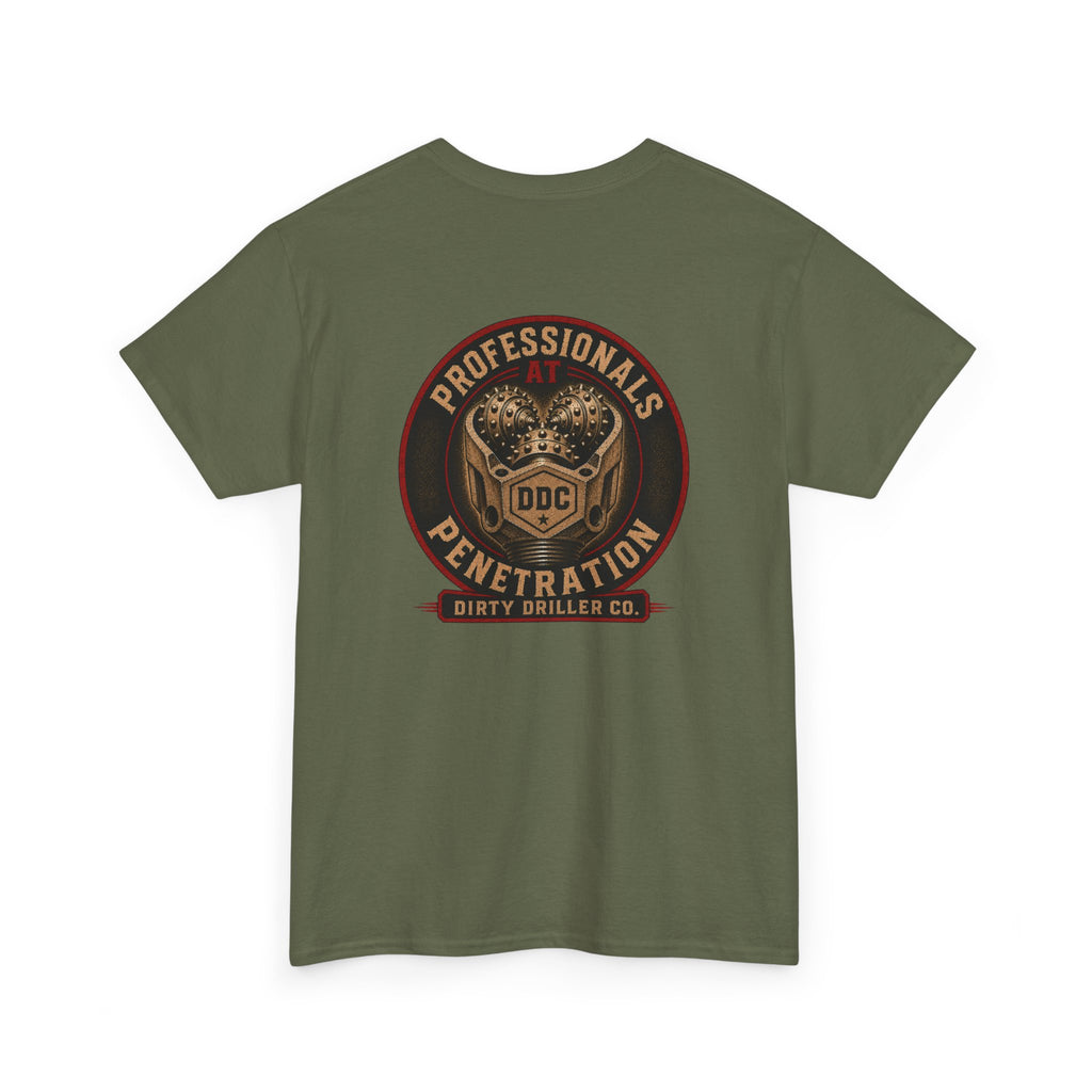 Dirty Driller Co.  Professionals at Penetration Graphic Tee