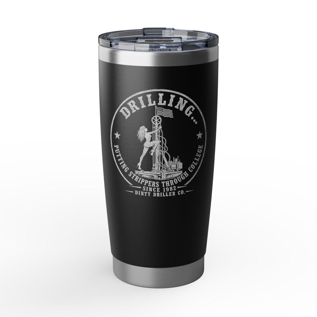 Dirty Driller Co. Stripper 20 oz Stainless Steel Tumbler