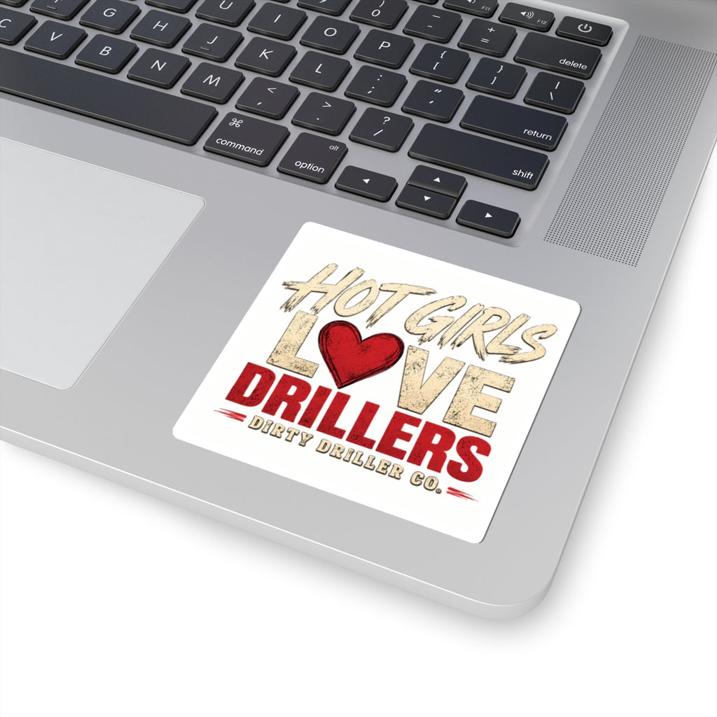 Dirty Driller Co. Sticker Hot Girls Love Drillers