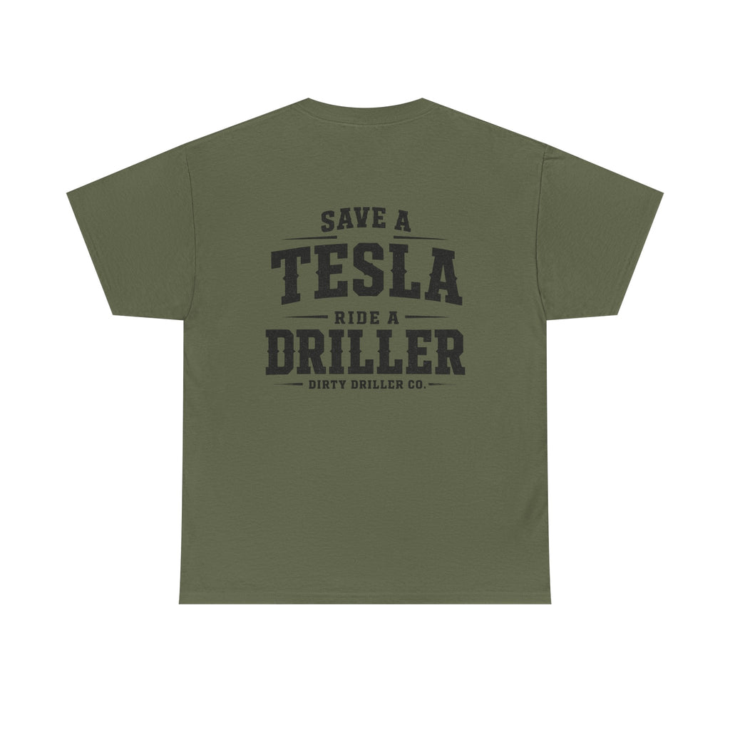 Dirty Driller Co. Save a Tesla. Ride a Driller Graphic Tee