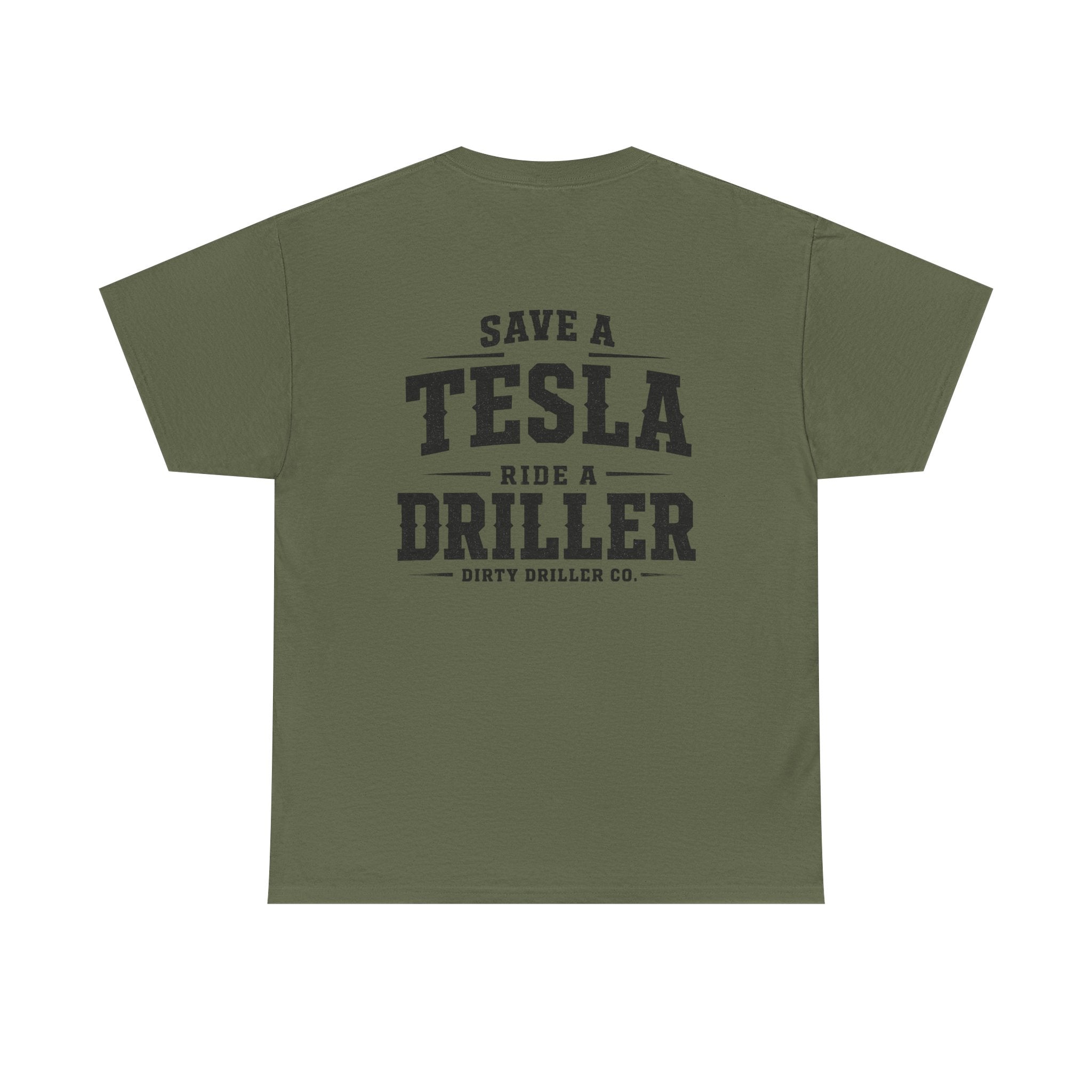 Dirty Driller Co. Save a Tesla. Ride a Driller Graphic Tee