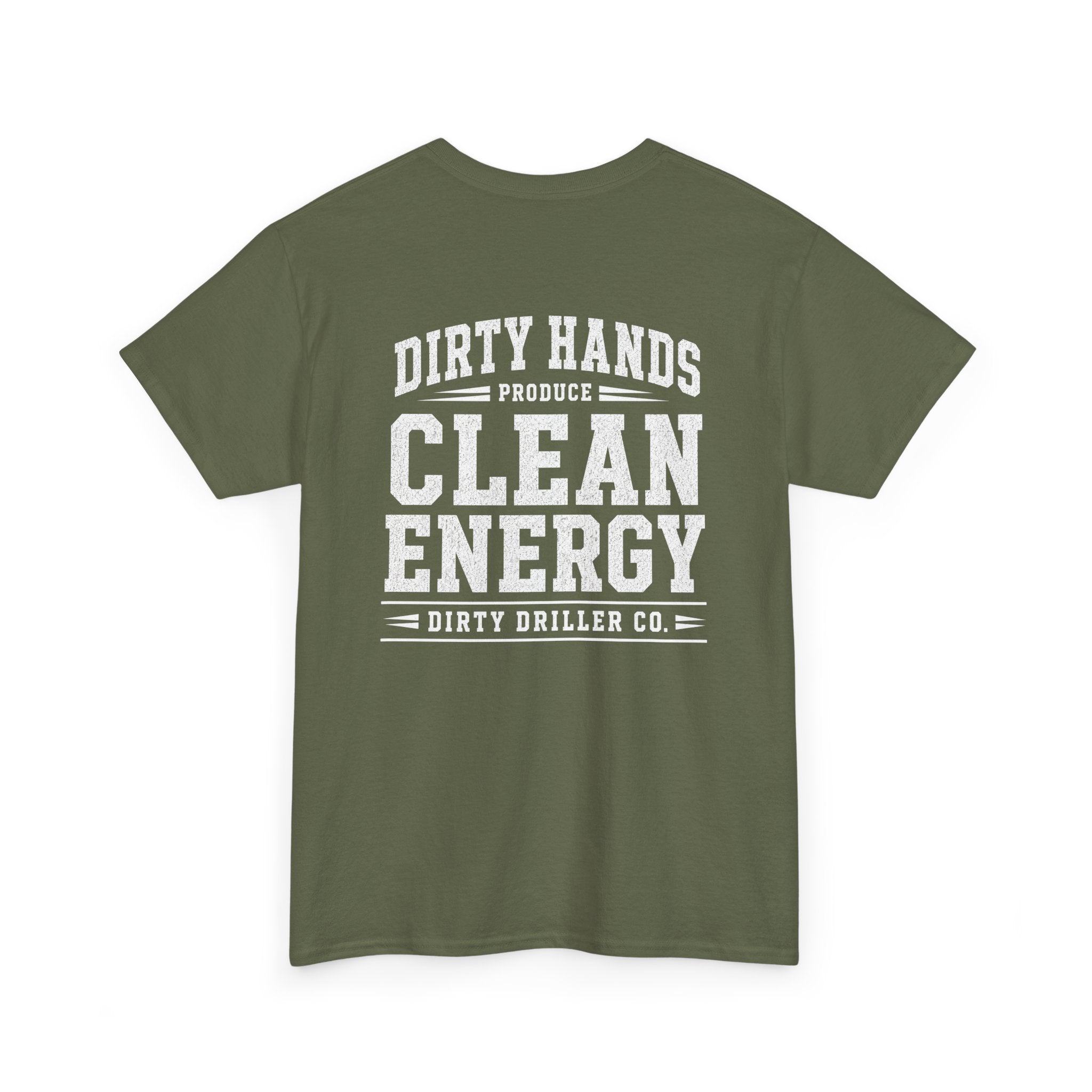 Dirty Driller Co. Dirty Hands Produce Clean Energy Graphic Tee