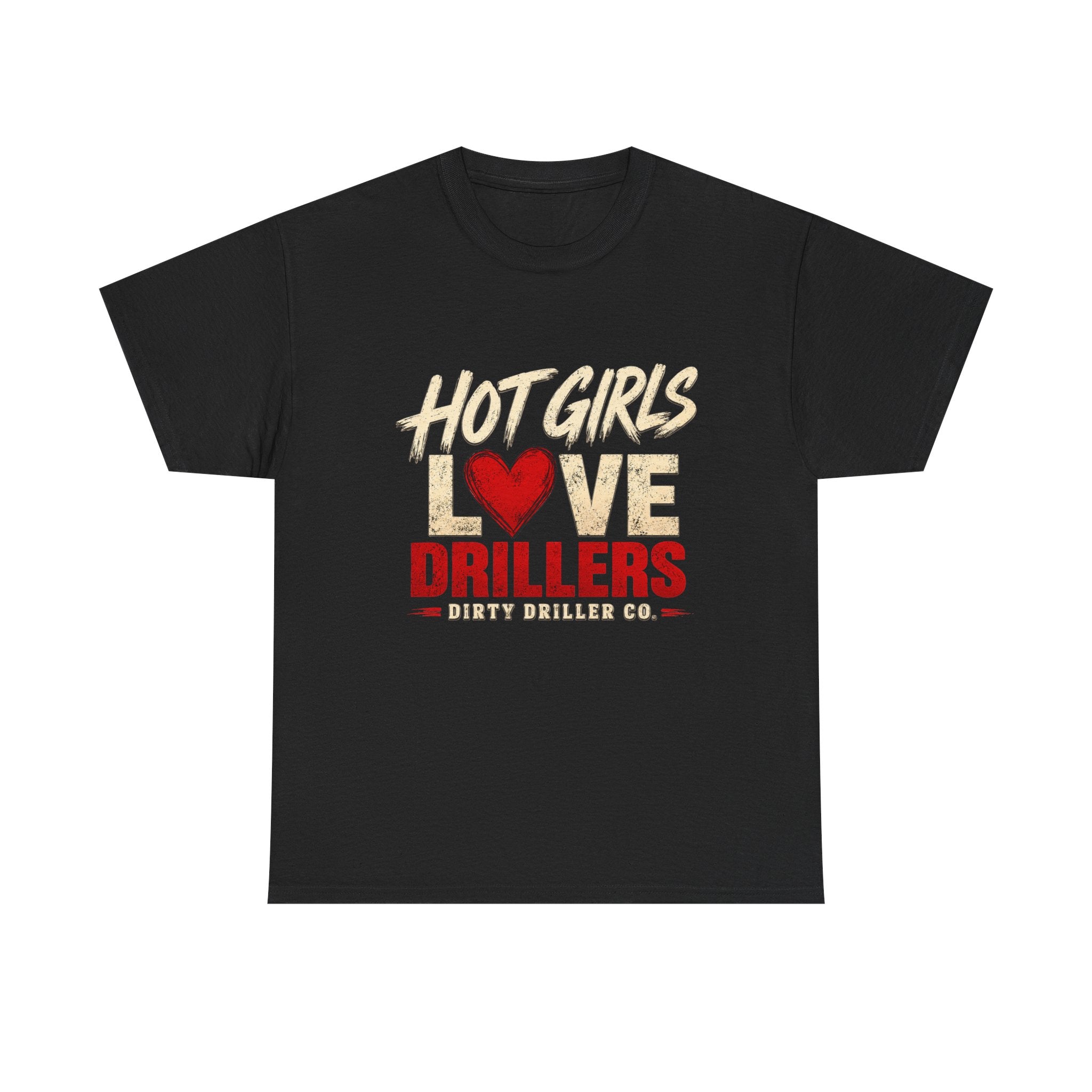 Dirty Driller Co. Woman Hot Girls Love Drillers Graphic Tee