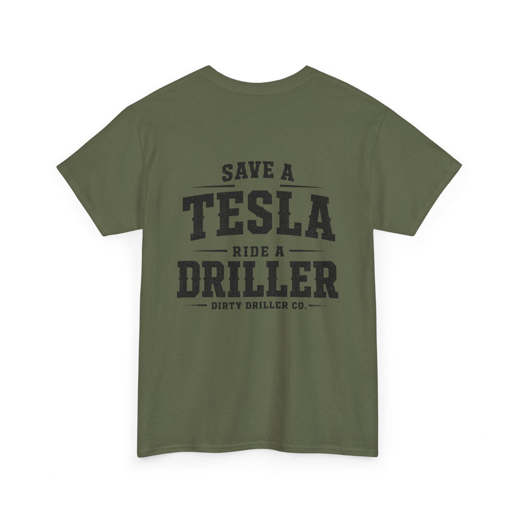 Dirty Driller Co. Save a Tesla. Ride a Driller Graphic Tee