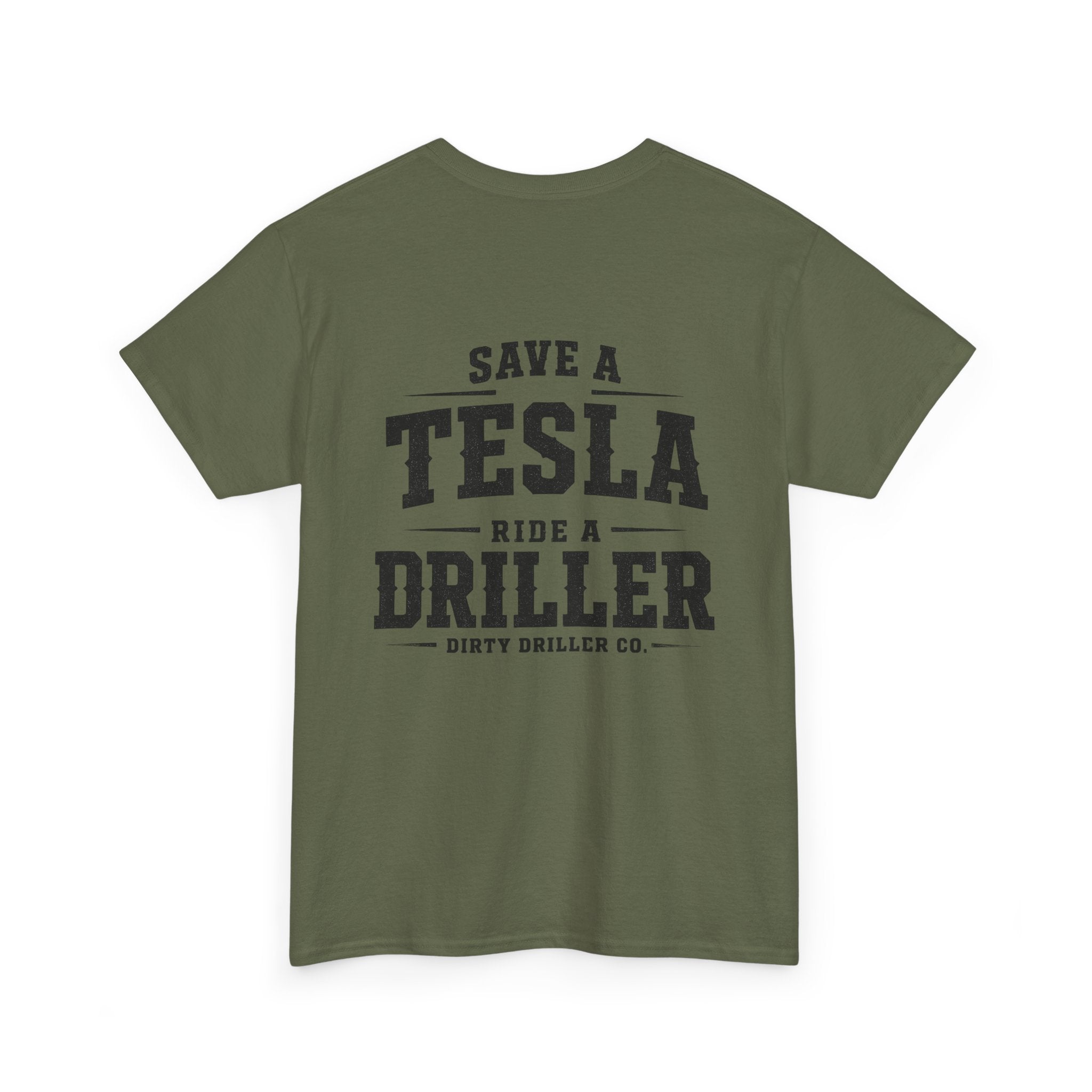 Dirty Driller Co. Save a Tesla. Ride a Driller Graphic Tee